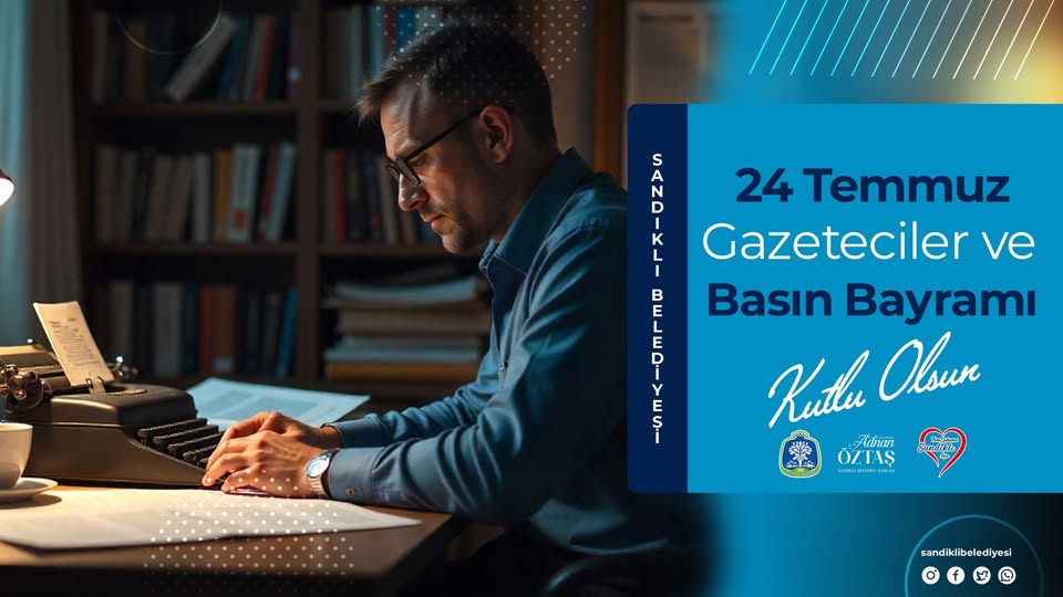 Sandıklı Belediyesi'nden Gazeteciler ve Basın Bayramı Mesajı