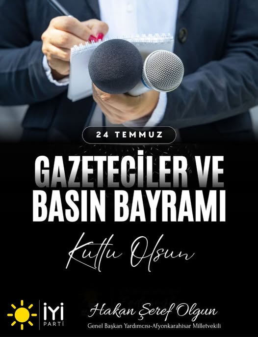 İyi Parti Genel Başkan Yardımcısı Olgun'dan Gazeteciler ve Basın Bayramı Mesajı