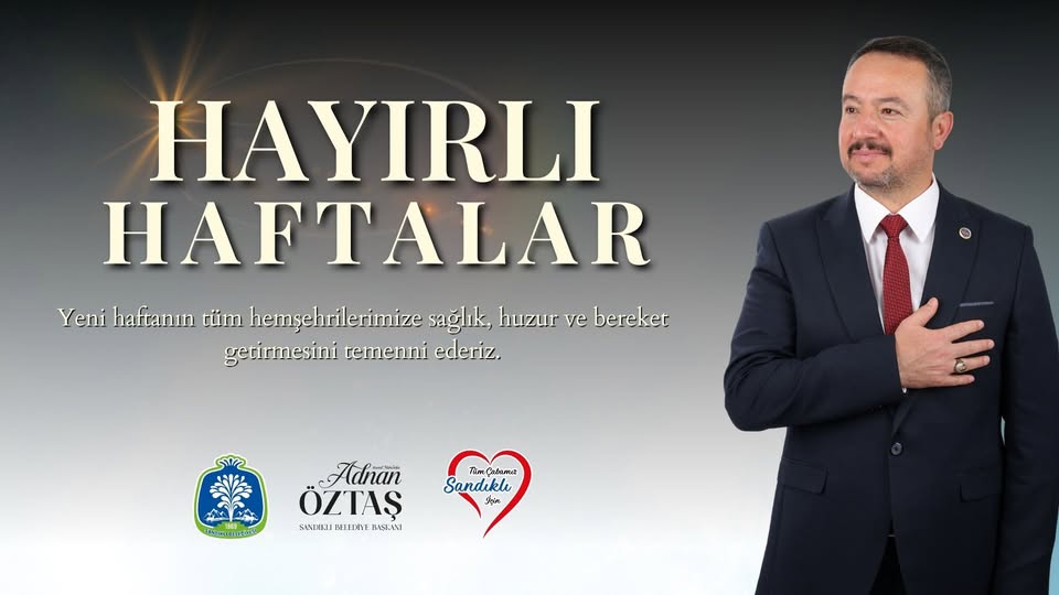 Sandıklı Belediyesi'nden Hemşehrilere Hayırlı Haftalar Mesajı