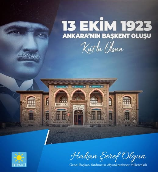 İYİ Parti'li Olgun'dan Ankara'nın Başkent Oluşunun 102. Yılında Anlamlı Mesaj