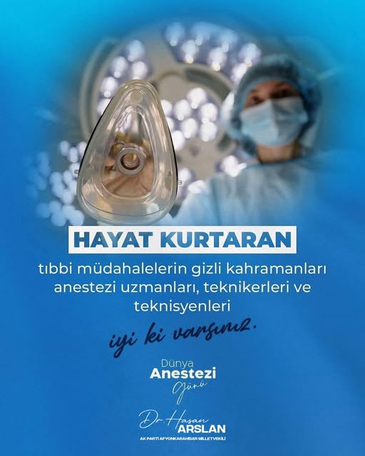 Afyonkarahisar Milletvekili Dr. Hasan Arslan'dan Anestezi Çalışanlarına Övgü