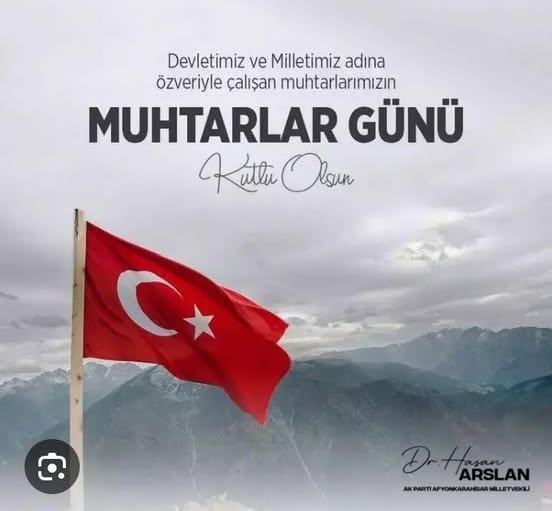 AK Parti Afyonkarahisar Milletvekili Dr. Hasan Arslan'dan Muhtarlar Günü Mesajı