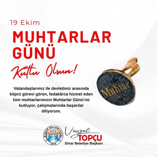 Dinar Belediye Başkanı'ndan Muhtarlar Günü Mesajı